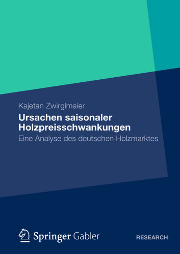Ursachen saisonaler Holzpreisschwankungen: Eine Analyse des deutschen Holzmarktes book cover by Kajetan Zwirglmaier