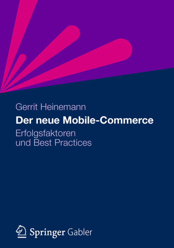 Der neue Mobile-Commerce: Erfolgsfaktoren und Best Practices book cover by Gerrit Heinemann