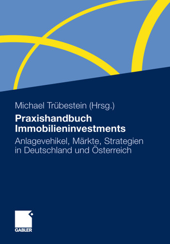 Praxishandbuch Immobilieninvestments: Anlagevehikel, Märkte, Strategien in Deutschland und Österreich book cover by 