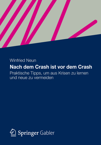 Nach dem Crash ist vor dem Crash: Praktische Tipps, um aus Krisen zu lernen und neue zu vermeiden book cover by Winfried Neun