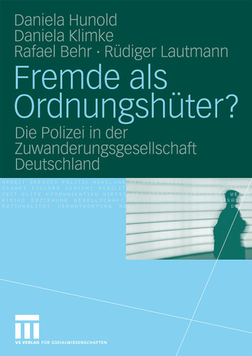 Fremde als Ordnungshüter?: Die Polizei in der Zuwanderungsgesellschaft Deutschland book cover by Daniela Hunold, Daniela Klimke, Rafael Behr, Rüdiger Lautmann