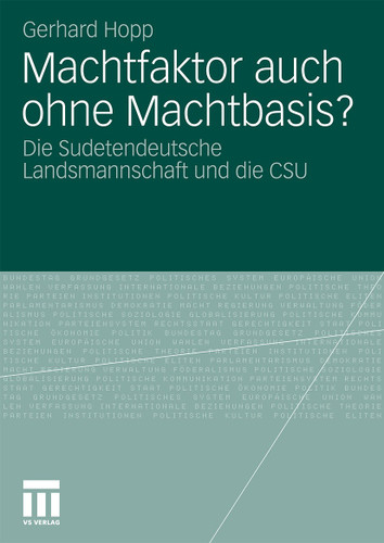 Machtfaktor auch ohne Machtbasis?: Die Sudetendeutsche Landsmannschaft und die CSU book cover by Gerhard Hopp
