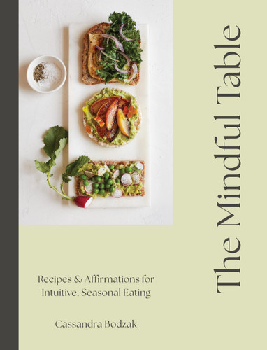 The Mindful Table: Recipes & Affirmations for Intuitive, Seasonal Eating book cover by Cassandra Bodzak