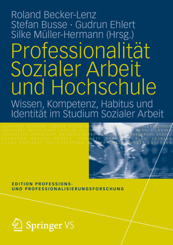 Professionalität Sozialer Arbeit und Hochschule: Wissen, Kompetenz, Habitus und Identität im Studium Sozialer Arbeit (Edition Professions- und Professionalisierungsforschung #1) book cover by 