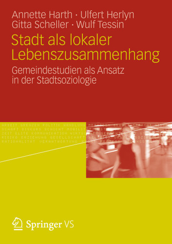 Stadt als lokaler Lebenszusammenhang: Gemeindestudien als Ansatz in der Stadtsoziologie book cover by Annette Harth, Ulfert Herlyn, Gitta Scheller, Wulf Tessin