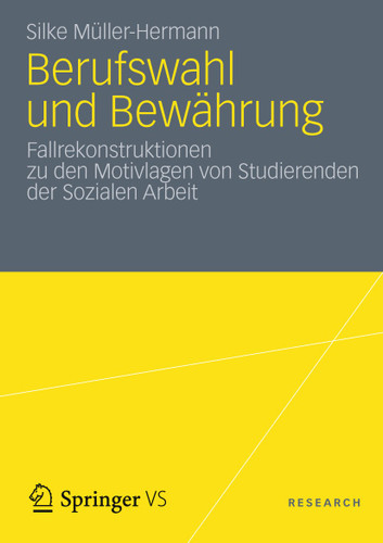Berufswahl und Bewährung: Fallrekonstruktionen zu den Motivlagen von Studierenden der Sozialen Arbeit book cover by Silke Müller Hermann
