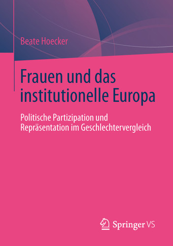 Frauen und das institutionelle Europa: Politische Partizipation und Repräsentation im Geschlechtervergleich book cover by Beate Hoecker