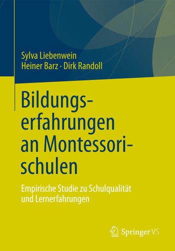 Bildungserfahrungen an Montessorischulen: Empirische Studie zu Schulqualität und Lernerfahrungen book cover by Sylva Liebenwein, Heiner Barz, Dirk Randoll