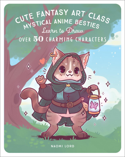 Cute Fantasy Art Class: Mystical Anime Besties - Learn to Draw over 50 Charming Characters book cover by Naomi Lord