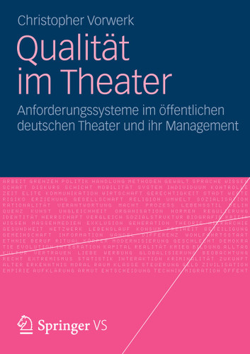 Qualität im Theater: Anforderungssysteme im öffentlichen deutschen Theater und ihr Management book cover by Christopher Vorwerk