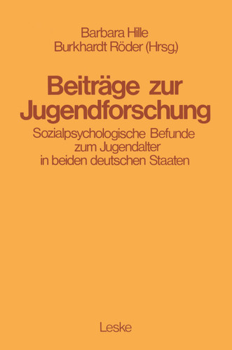 Beiträge zur Jugendforschung: Sozialpsychologische Befunde zum Jugendalter in beiden deutschen Staaten book cover by Barbara Hille, Burkhard Roeder