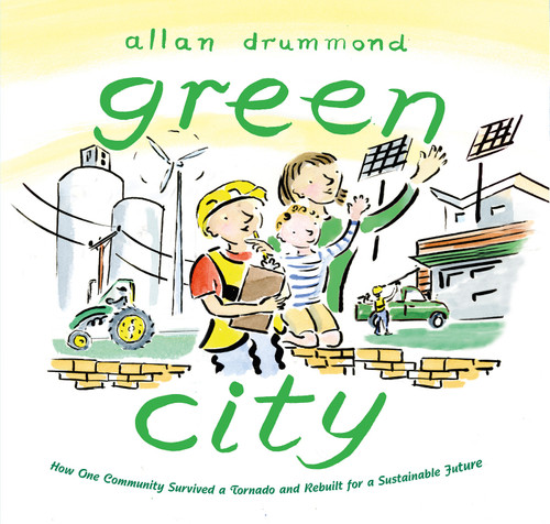 Green City: How One Community Survived a Tornado and Rebuilt for a Sustainable Future (Green Power) book cover by Allan Drummond
