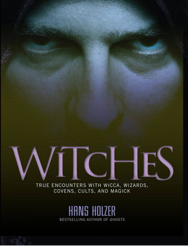 Witches: True Encounters with Wicca, Covens, and Magick book cover by Hans Holzer