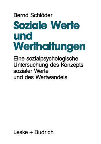 Soziale Werte und Werthaltungen: Eine sozialpsychologische Untersuchung des Konzepts sozialer Werte und des Wertwandels book cover by Bernd Schlöder