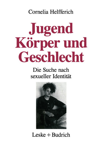 Jugend, Körper und Geschlecht: Die Suche nach sexueller Identität book cover by Cornelia Helfferich