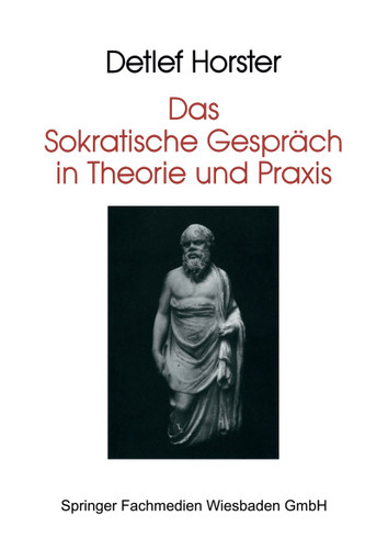 Das Sokratische Gespräch in Theorie und Praxis book cover by Detlef Horster