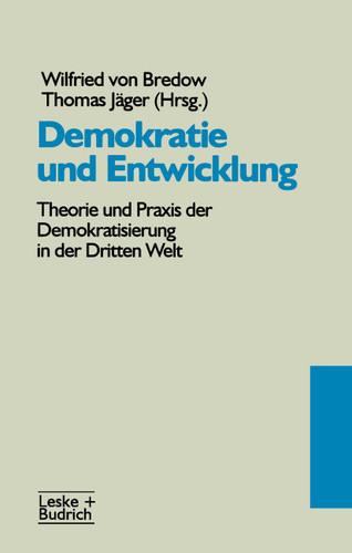 Demokratie und Entwicklung: Theorie und Praxis der Demokratisierung in der Dritten Welt book cover by 