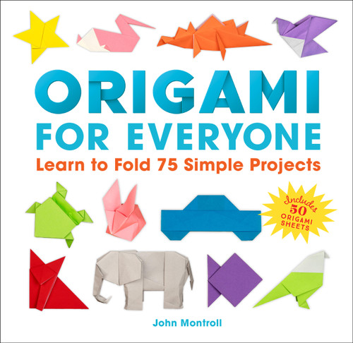 Origami for Everyone: Learn to Fold 75 Simple Projects book cover by John Montroll