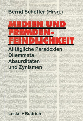 Medien und Fremdenfeindlichkeit: Alltägliche Paradoxien, Dilemmata, Absurditäten und Zynismen book cover by 