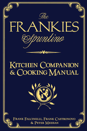 The Frankies Spuntino Kitchen Companion & Cooking Manual book cover by Frank Castronovo, Peter Meehan, Frank Falcinelli