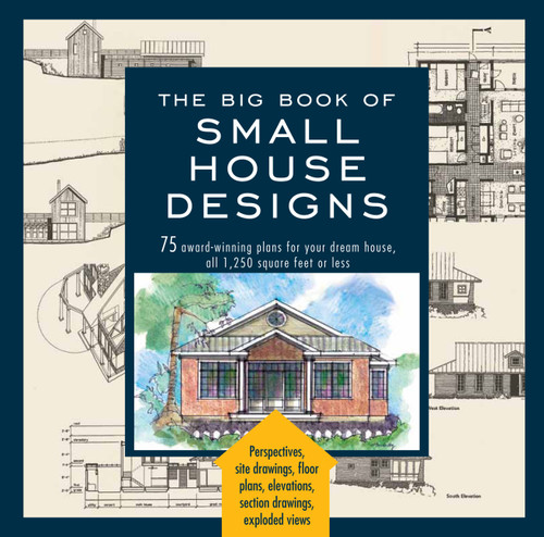 Big Book of Small House Designs: 75 Award-Winning Plans for Your Dream House, 1,250 Square Feet or Less book cover by Kenneth R. Tremblay, Don Metz, Catherine Tredway, Lawrence Von Bamford