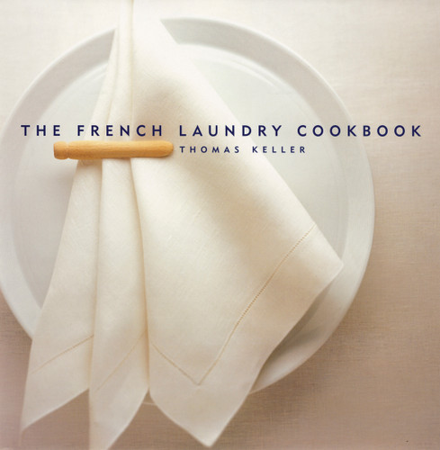 The French Laundry Cookbook (The Thomas Keller Library) book cover by Thomas Keller
