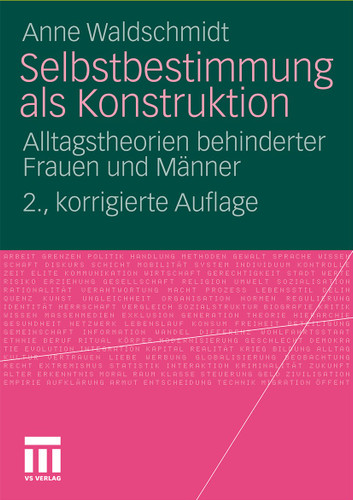 Selbstbestimmung als Konstruktion: Alltagstheorien behinderter Frauen und Männer book cover by Anne Waldschmidt