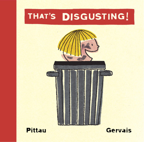 That's Disgusting! book cover by Francesco Pittau, Bernadette Gervais