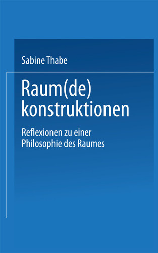 Raum(de)konstruktionen: Reflexionen zu einer Philosophie des Raumes book cover by 
