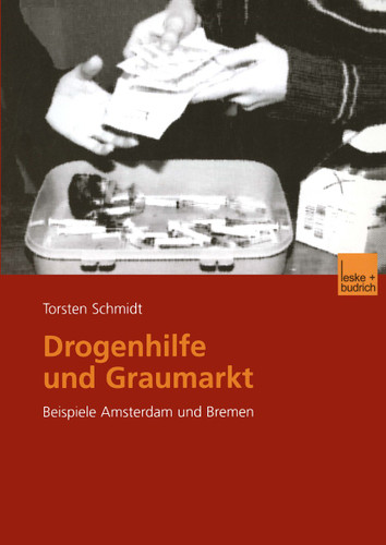 Drogenhilfe und Graumarkt: Beispiele Amsterdam und Bremen book cover by Torsten Schmidt