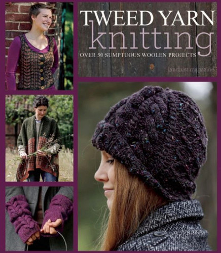 Tweed Yarn Knitting: Over 50 Sumptuous Woolen Projects book cover by Landlust Magazine