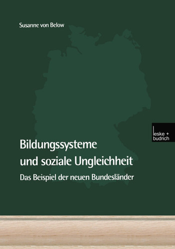Bildungssysteme und soziale Ungleichheit: Das Beispiel der neuen Bundesländer book cover by Susanne von Below