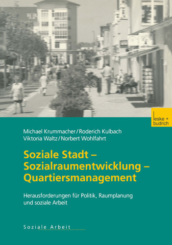 Soziale Stadt — Sozialraumentwicklung — Quartiersmanagement: Herausforderungen für Politik, Raumplanung und soziale Arbeit book cover by Michael Krummacher, Roderich Kulbach, Viktoria Waltz, Norbert Wohlfahrt