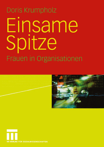 Einsame Spitze: Frauen in Organisationen book cover by Doris Krumpholz