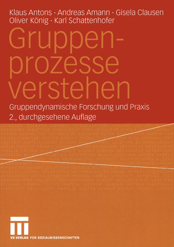 Gruppenprozesse verstehen: Gruppendynamische Forschung und Praxis book cover by Klaus Antons, Andreas Amann, Gisela Clausen, Oliver König, Karl Schattenhofer