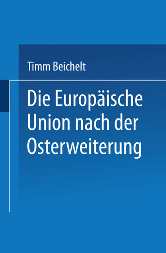 Die Europäische Union nach der Osterweiterung book cover by Timm Beichelt