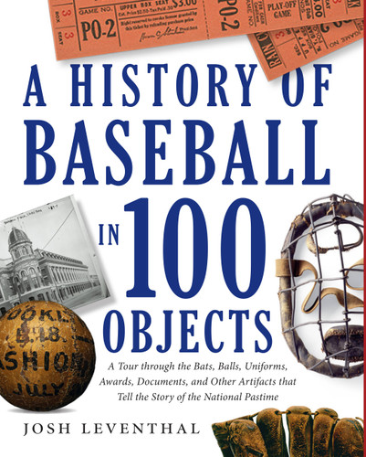History of Baseball in 100 Objects book cover by Josh Leventhal