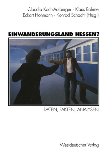 Einwanderungsland Hessen?: Daten, Fakten, Analysen book cover by Klaus Böhme, Eckart Hohmann