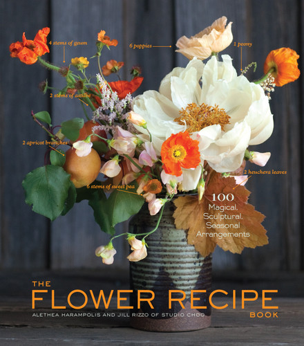 The Flower Recipe Book: 100 Magical, Sculptural, Seasonal Arrangements (The Flower Recipe Series) book cover by Alethea Harampolis, Jill Rizzo