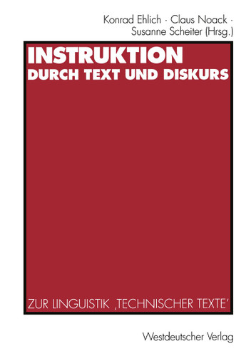Instruktion durch Text und Diskurs: Zur Linguistik ‚Technischer Texte‘ book cover by 