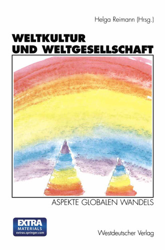Weltkultur und Weltgesellschaft: Aspekte globalen Wandels. Zum Gedenken an Horst Reimann (1929–1994) book cover by 