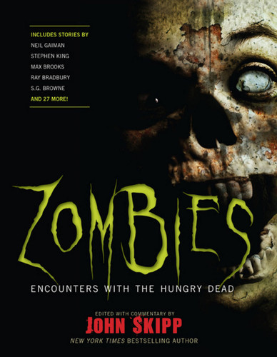 Zombies: Encounters with the Hungry Dead book cover by Stephen King, Joe R. Lansdale, Neil Gaiman, Max Brooks, Robert R. McCammon, Ray Bradbury, S. G. Browne, Carlton Mellick III