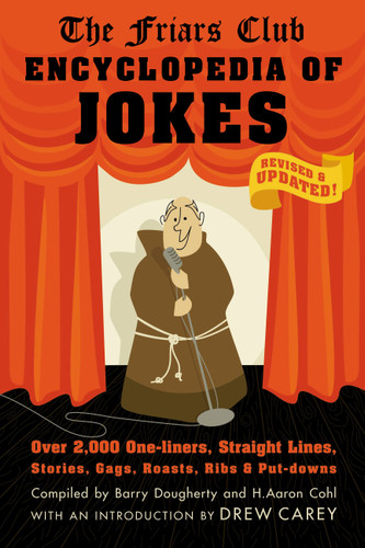 Friars Club Encyclopedia of Jokes: Revised and Updated! Over 2,000 One-Liners, Straight Lines, Stories, Gags, Roasts, Ribs, and Put-Downs book cover by Friars Club