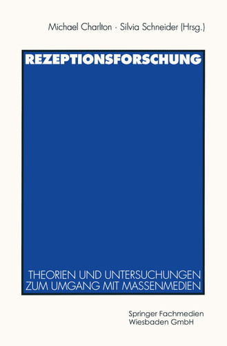 Rezeptionsforschung: Theorien und Untersuchungen zum Umgang mit Massenmedien book cover by 