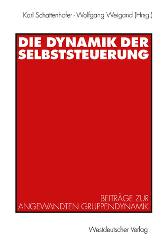 Die Dynamik der Selbststeuerung: Beiträge zur angewandten Gruppendynamik book cover by 
