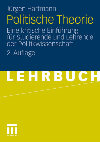 Politische Theorie: Eine kritische Einführung für Studierende und Lehrende der Politikwissenschaft book cover by Jürgen Hartmann