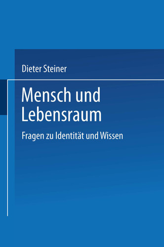 Mensch und Lebensraum: Fragen zu Identität und Wissen book cover by 