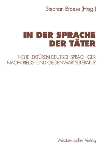 In der Sprache der Täter: Neue Lektüren deutschsprachiger Nachkriegs- und Gegenwartsliteratur book cover by 