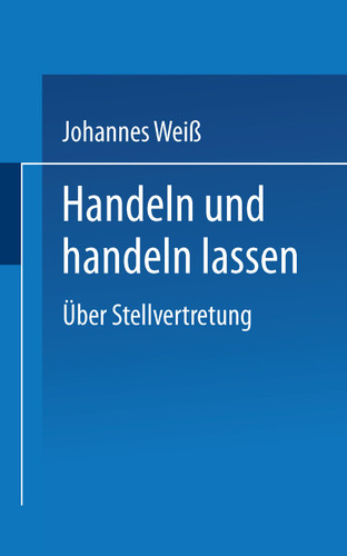 Handeln und handeln lassen: Über Stellvertretung book cover by Johannes Weiß