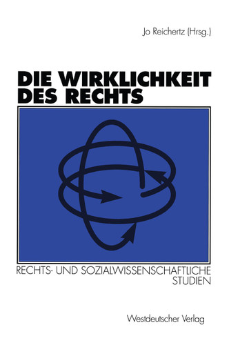 Die Wirklichkeit des Rechts: Rechts- und sozialwissenschaftliche Studien book cover by 